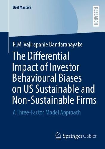 Cover image for The Differential Impact of Investor Behavioural Biases on US Sustainable and Non-Sustainable Firms