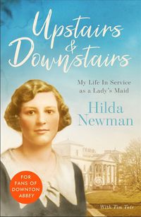 Cover image for Upstairs & Downstairs: My Life In Service as a Lady's Maid