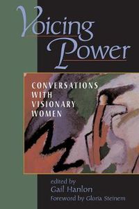 Cover image for Voicing Power: Conversations With Visionary Women