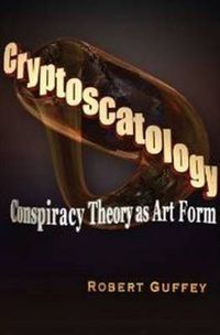 Cover image for Cryptoscatology: Conspiracy Theory as Art Form