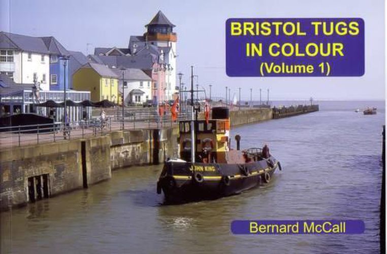 Cover image for Bristol Tugs in Colour Volume 1