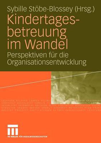 Cover image for Kindertagesbetreuung Im Wandel: Perspektiven Fur Die Organisationsentwicklung