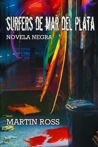 Cover image for Surfers de Mar del Plata: Novela Negra