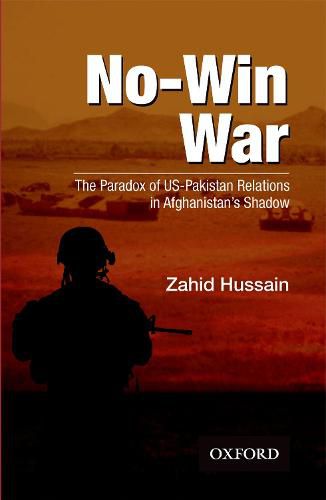 Cover image for No-Win War: The Paradox of US-Pakistan Relations in Afghanistans Shadow