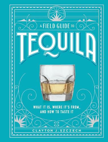 Cover image for A Field Guide to Tequila