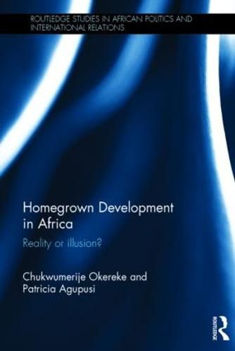 Cover image for Homegrown Development in Africa: Reality or illusion?
