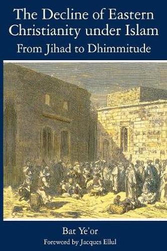 Cover image for The Decline of Eastern Christianity Under Islam: From Jihad to Dhimmitude: Seventh-Twentieth Century