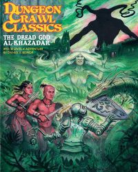 Cover image for Dungeon Crawl Classics #90: The Dread God of Al-Khazadar