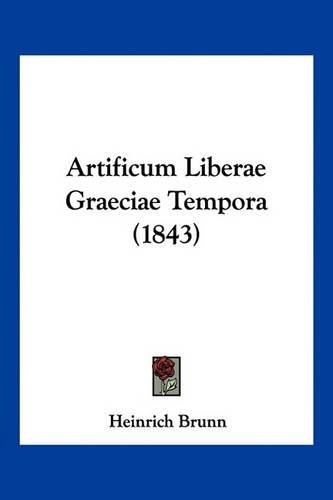 Artificum Liberae Graeciae Tempora (1843)