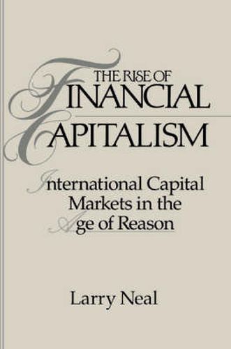 Cover image for The Rise of Financial Capitalism: International Capital Markets in the Age of Reason