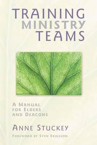 Cover image for Training Ministry Teams: A Manual for Elders and Deacons; Foreword by Sven Eriksson