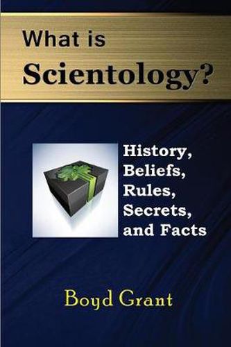 Cover image for What Is Scientology?: History, Beliefs, Rules, Secrets and Facts