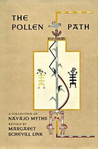 Cover image for The Pollen Path: A Collection of Navajo Myths Retold by Margaret Schevill Link