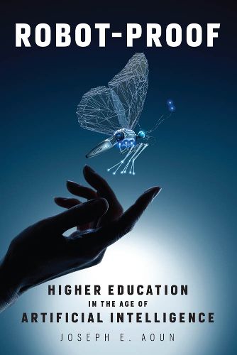 Cover image for Robot-Proof: Higher Education in the Age of Artificial Intelligence