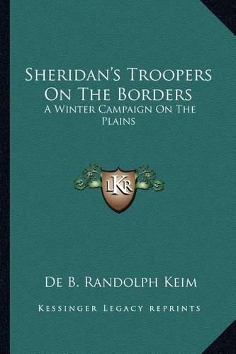 Cover image for Sheridan's Troopers on the Borders: A Winter Campaign on the Plains