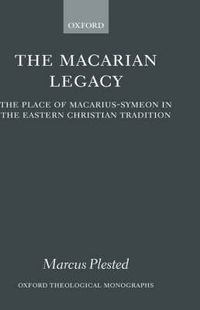 Cover image for The Macarian Legacy: The Place of Macarius-Symeon in the Eastern Christian Tradition