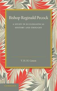 Cover image for Bishop Reginald Pecock: A Study in Ecclesiastical History and Thought