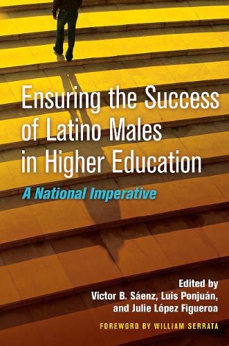 Ensuring the Success of Latino Males in Higher Education: A National Imperative