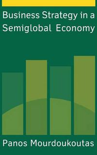 Cover image for Business Strategy in a Semiglobal Economy