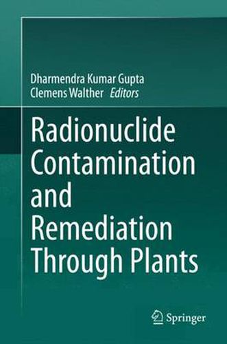 Cover image for Radionuclide Contamination and Remediation Through Plants