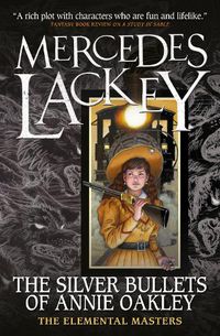 Cover image for Elemental Masters - The Silver Bullets of Annie Oakley