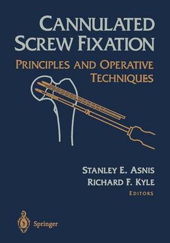 Cover image for Cannulated Screw Fixation: Principles and Operative Techniques