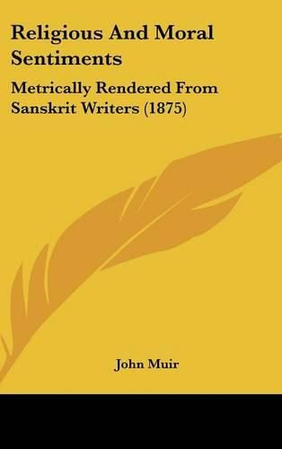 Cover image for Religious and Moral Sentiments: Metrically Rendered from Sanskrit Writers (1875)