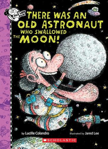 Cover image for There Was an Old Astronaut Who Swallowed the Moon!