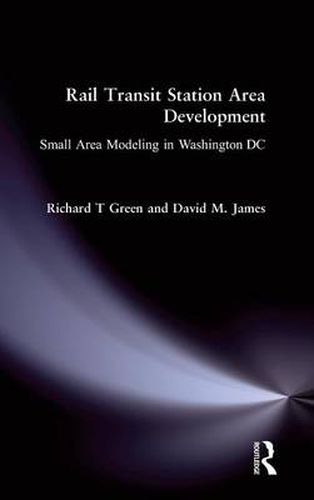 Rail Transit Station Area Development: Small Area Modeling in Washington DC: Small Area Modeling in Washington DC