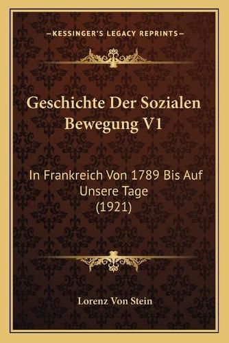 Cover image for Geschichte Der Sozialen Bewegung V1: In Frankreich Von 1789 Bis Auf Unsere Tage (1921)