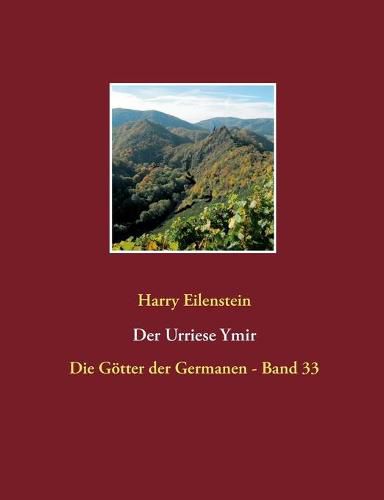 Der Urriese Ymir: Die Goetter der Germanen - Band 33