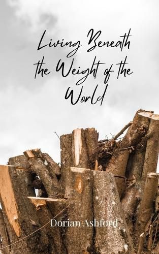Cover image for Living Beneath the Weight of the World
