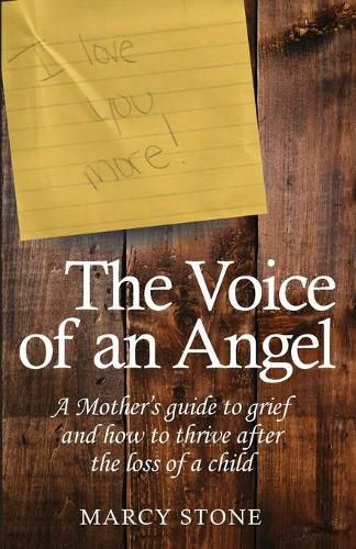 Cover image for The Voice of an Angel: A Mother's guide to grief and how to thrive after the loss of a child