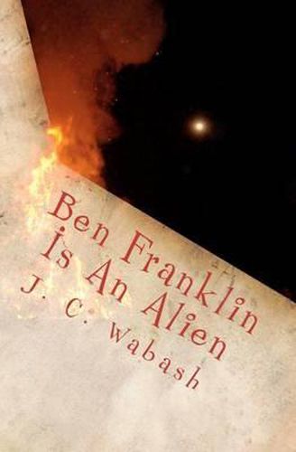 Cover image for Ben Franklin Is An Alien