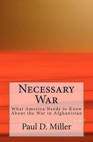 Cover image for Necessary War: What America Needs to Know About the War in Afghanistan