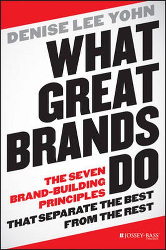 Cover image for What Great Brands Do: The Seven Brand-Building Principles that Separate the Best from the Rest