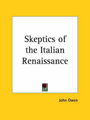 Cover image for Skeptics of the Italian Renaissance (1908)