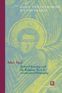 Cover image for After God: Richard Kearney and the Religious Turn in Continental Philosophy