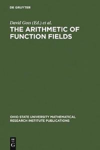 Cover image for The Arithmetic of Function Fields: Proceedings of the Workshop at the Ohio State University, June 17-26, 1991