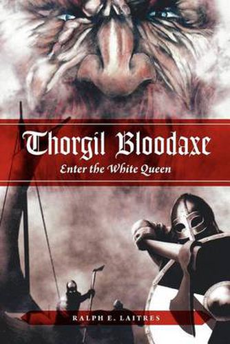 Cover image for Thorgil Bloodaxe, Enter the White Queen