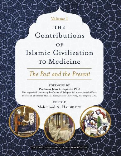 Cover image for The Contributions of Islamic Civilization to Medicine: The Past and the Pre