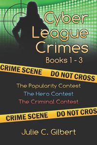 Cover image for Cyber League Crimes Books 1-3