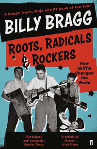 Cover image for Roots, Radicals and Rockers: How Skiffle Changed the World