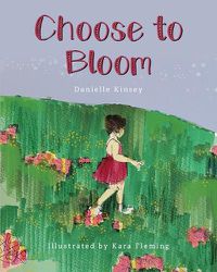 Cover image for Choose to Bloom