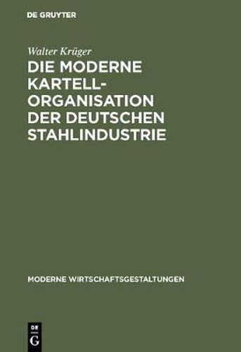 Cover image for Die moderne Kartellorganisation der deutschen Stahlindustrie