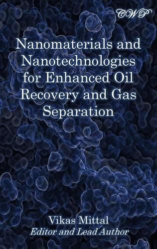 Cover image for Nanomaterials and Nanotechnologies for Enhanced Oil Recovery and Gas Separation