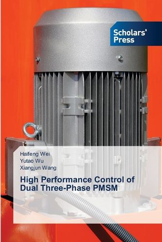 Cover image for High Performance Control of Dual Three-Phase PMSM