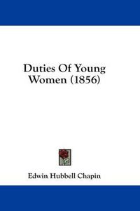 Cover image for Duties of Young Women (1856)