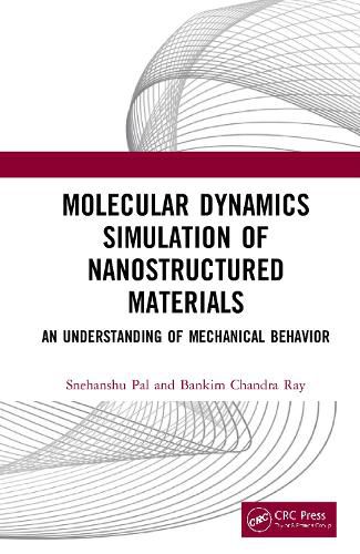 Cover image for Molecular Dynamics Simulation of Nanostructured Materials: An Understanding of Mechanical Behavior