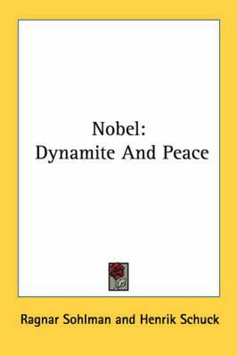 Cover image for Nobel: Dynamite and Peace